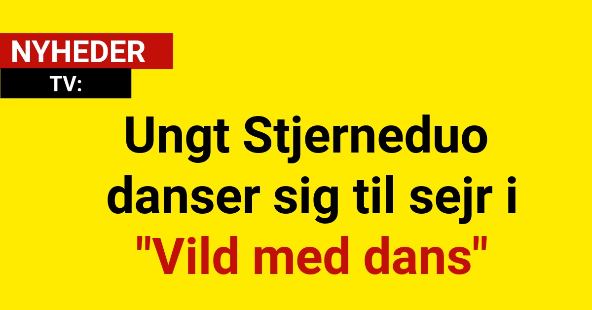 Ungt Stjerneduo danser sig til sejr i "Vild med dans"