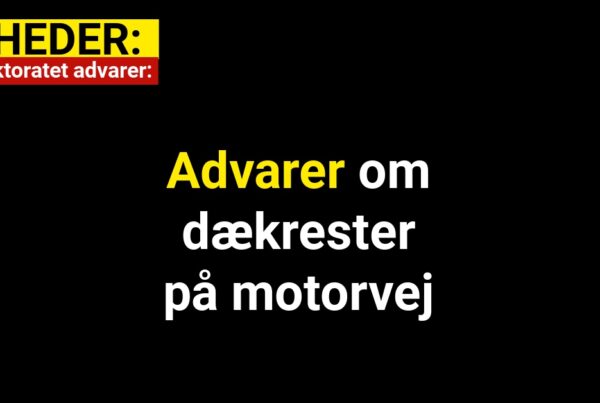 Advarer om dækrester på motorvej