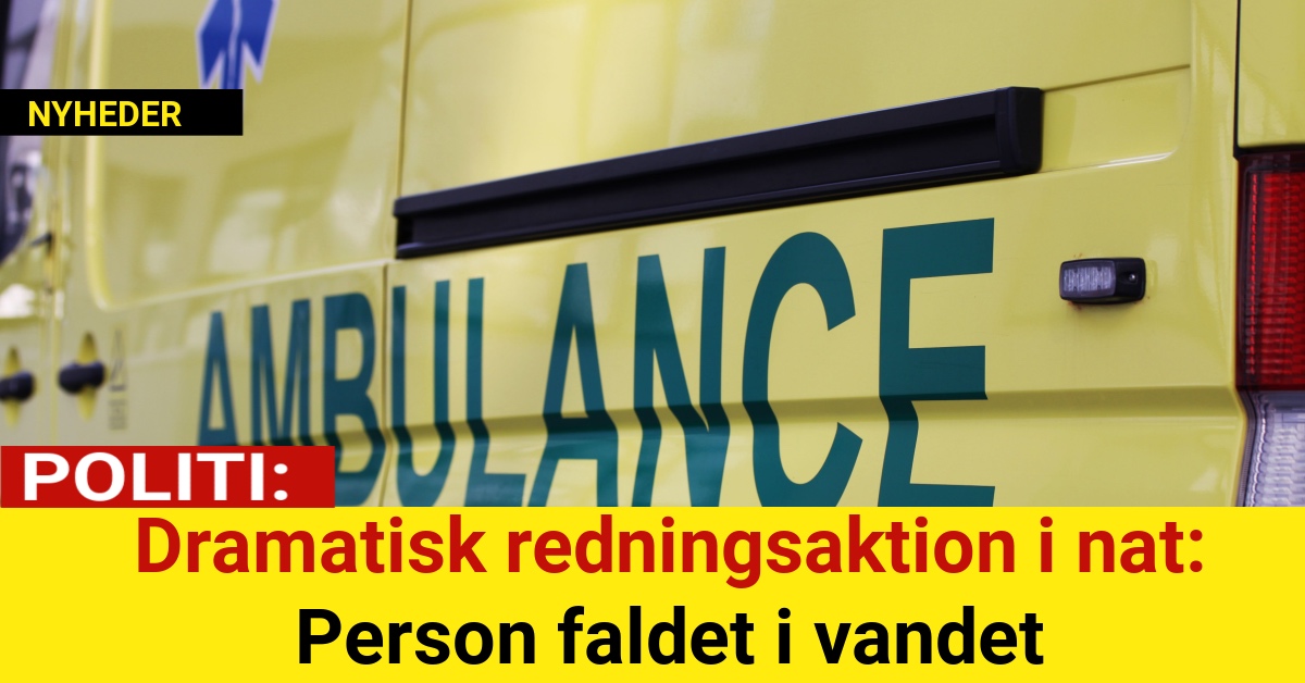 Dramatisk redningsaktion i nat: Person faldet i vandet