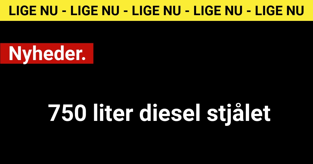 750 liter diesel stjålet - Krimi