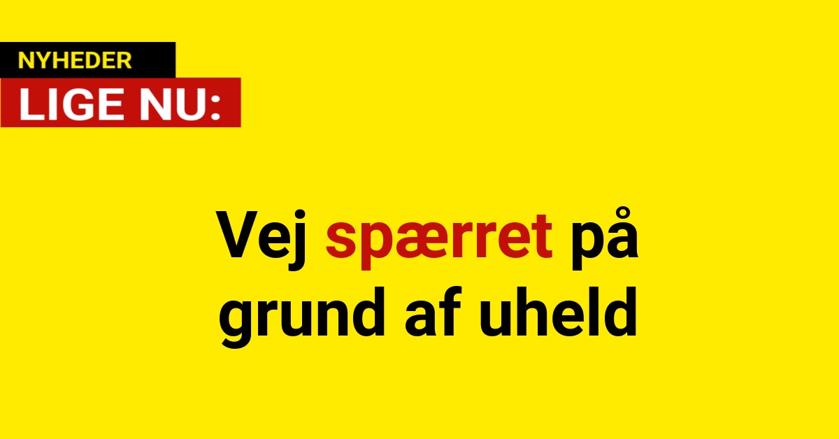 Vej spærret på grund af uheld