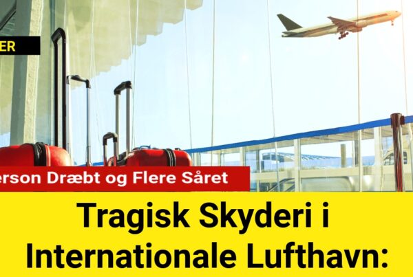 Tragisk Skyderi i Internationale Lufthavn: En Person Dræbt og Flere Såret