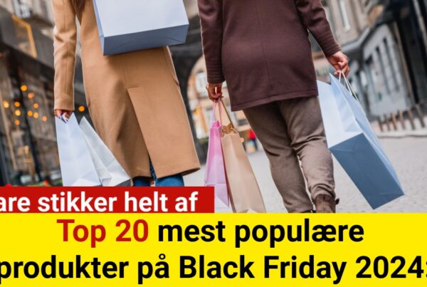 Top 20 mest populære produkter på Black Friday 2024: Én vare stikker helt af