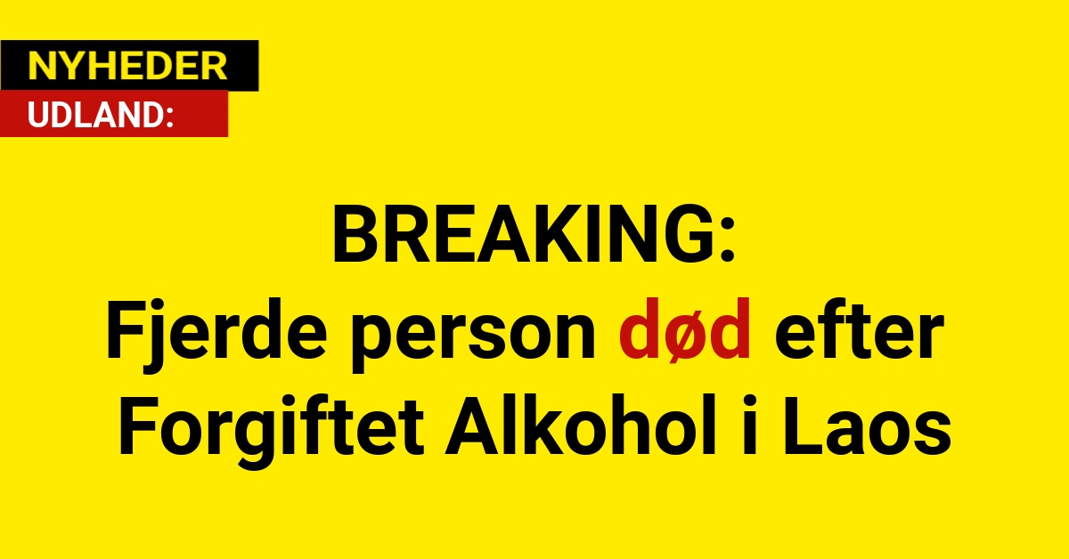 BREAKING: Fjerde Offer for Forgiftet Alkohol i Laos