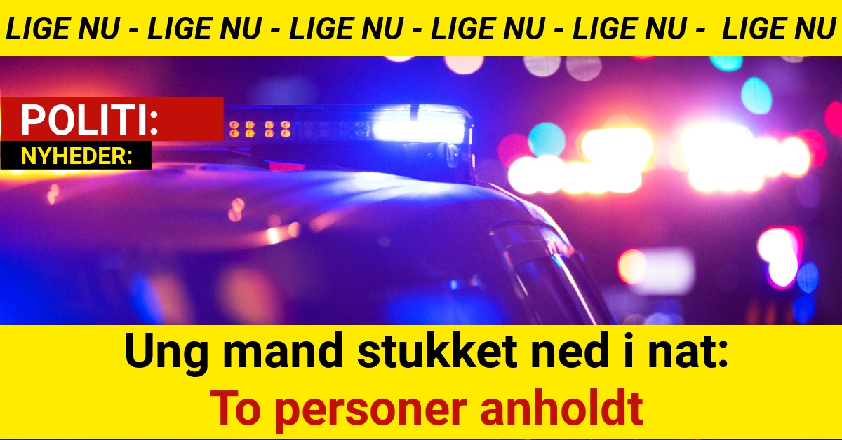 Ung mand stukket ned i nat: To personer anholdt