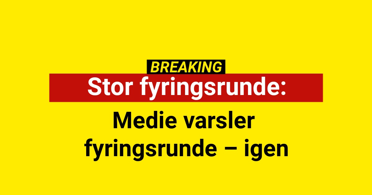 Medie varsler fyringsrunde – igen