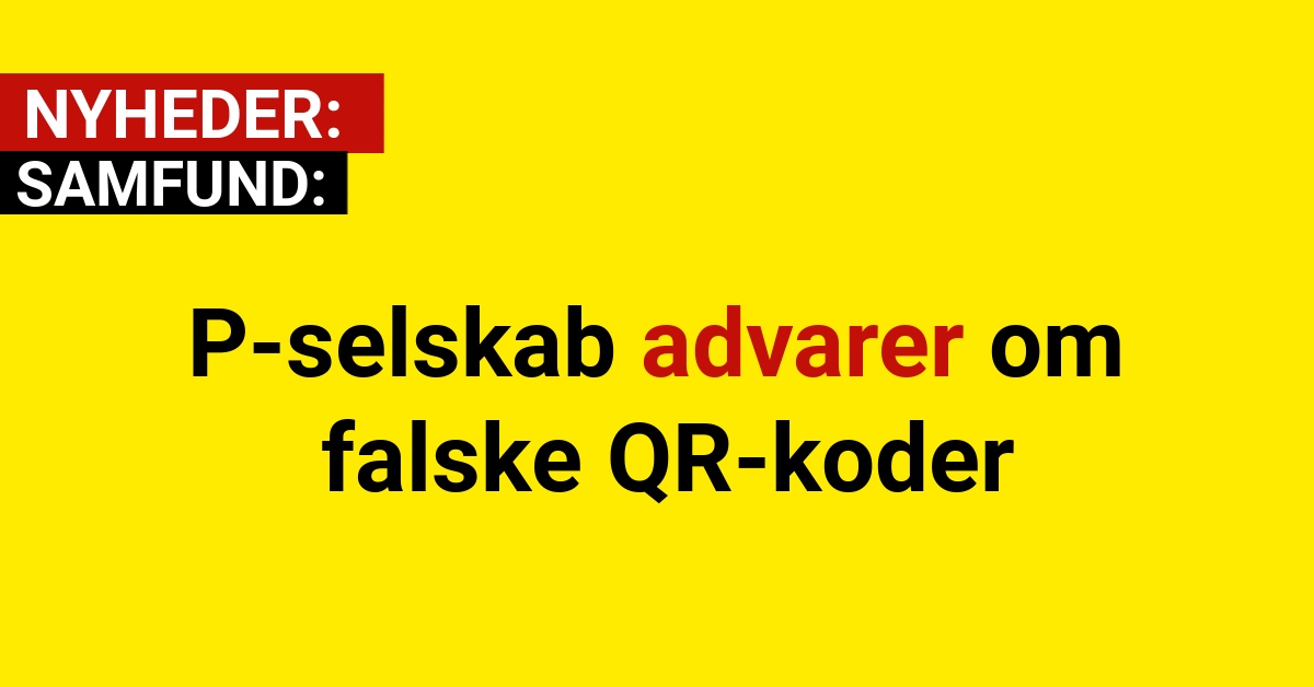 P-selskab advarer om falske QR-koder