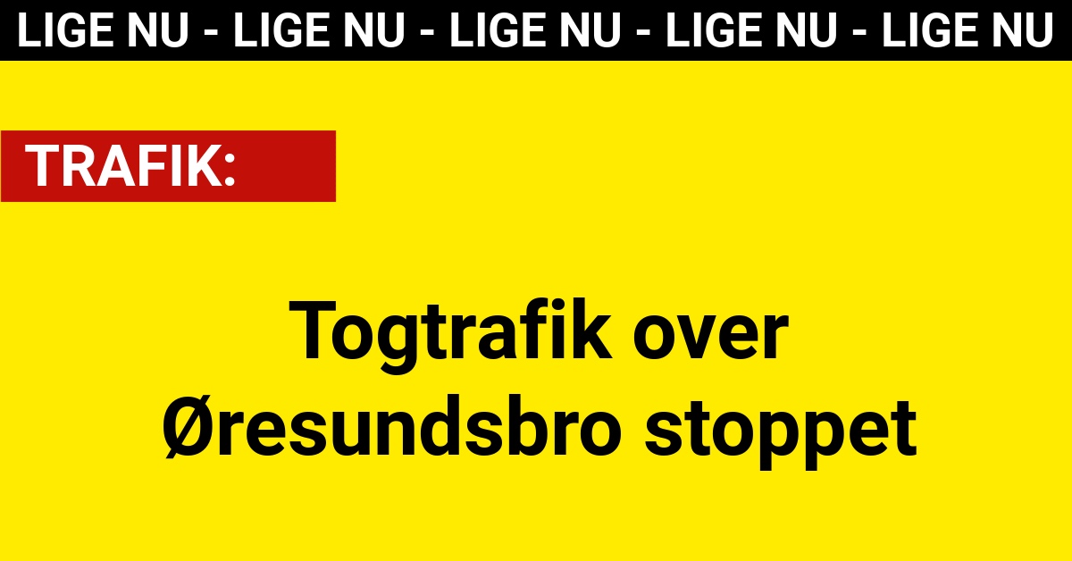 Togtrafik over Øresundsbro stoppet