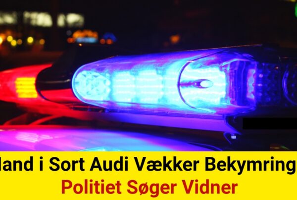 Mand i Sort Audi Vækker Bekymring – Politiet Søger Vidner