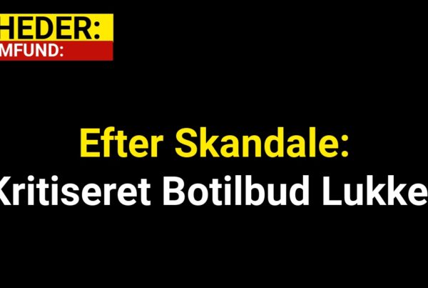 Efter Skandale: Kritiseret Botilbud Lukker