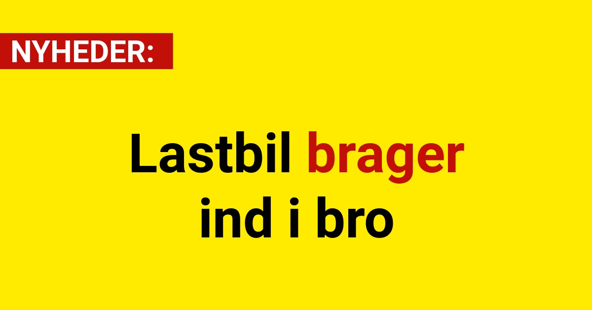 Lastbil brager ind i bro