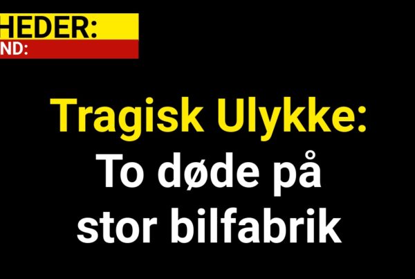 Tragisk Ulykke: To døde på stor bilfabrik