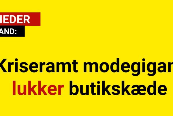 Kriseramt modegigant lukker butikskæde