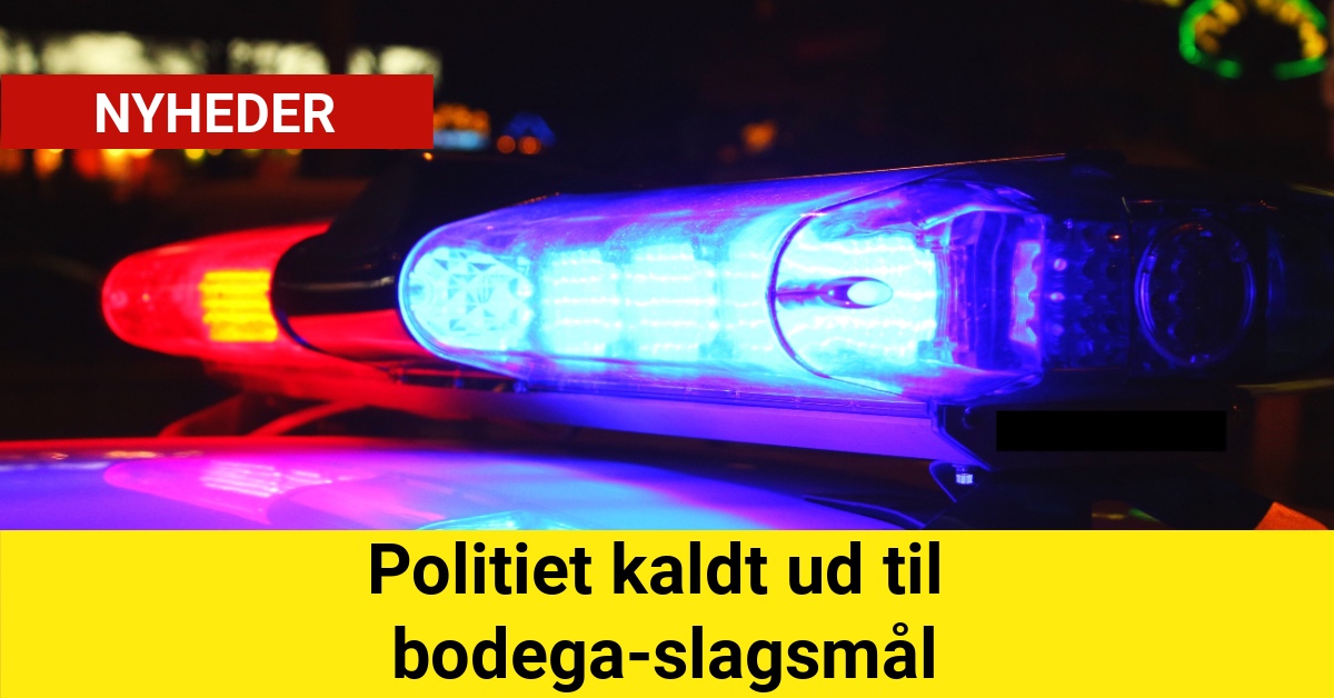 Politiet kaldt ud til bodega-slagsmål