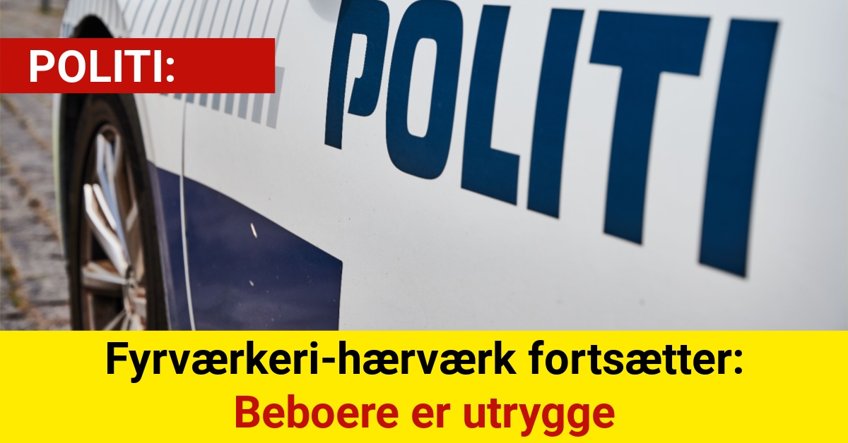 Fyrværkeri-hærværk fortsætter: Beboere er utrygge