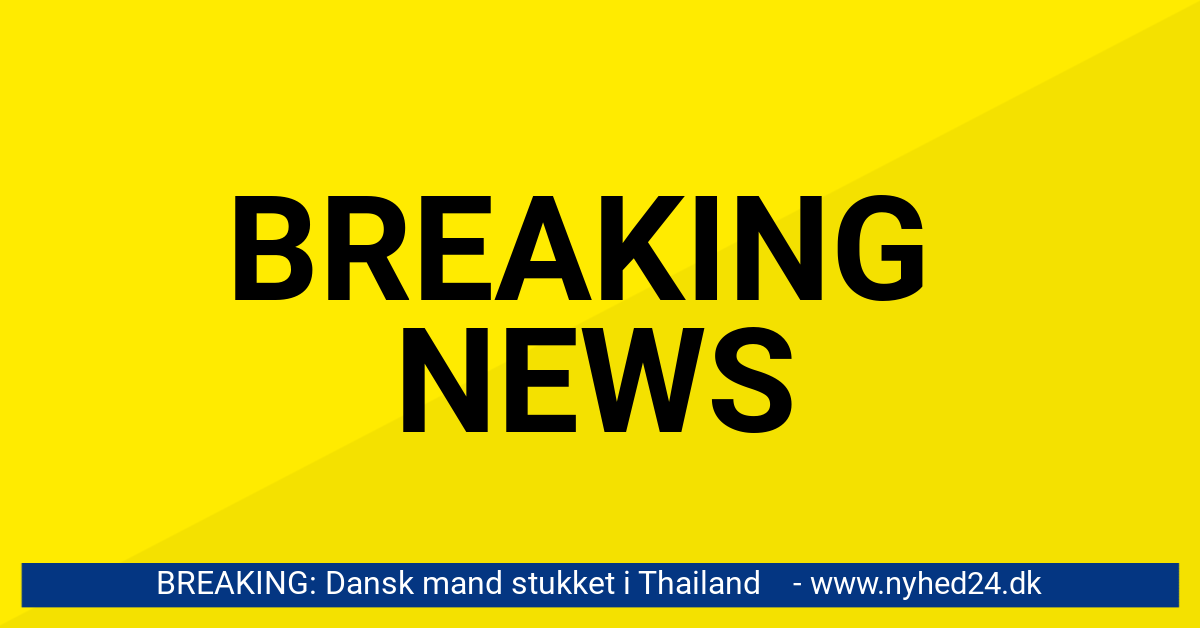 BREAKING: Dansk mand stukket i Thailand