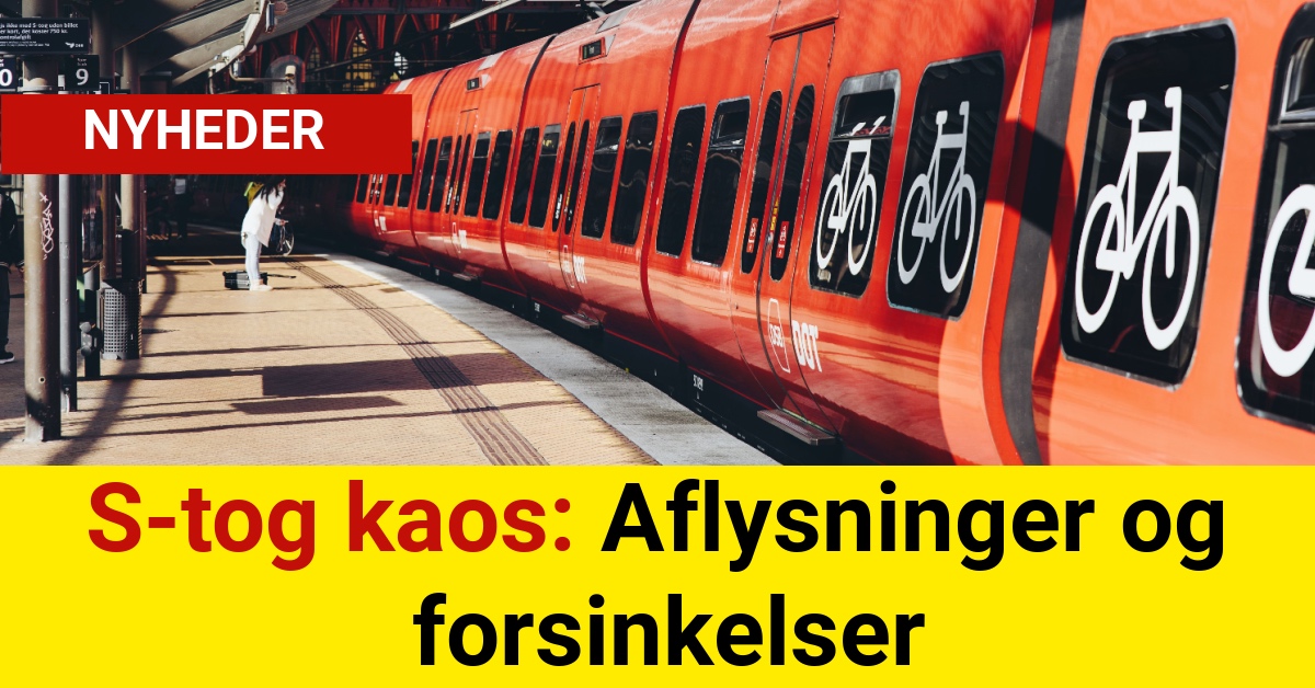 S-tog kaos: Aflysninger og forsinkelser