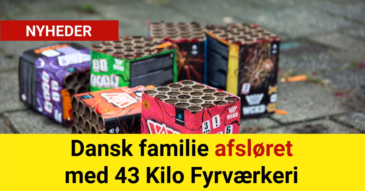 Dansk familie afsløret med 43 Kilo Fyrværkeri