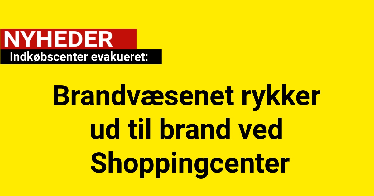 Indkøbscenter evakueret: