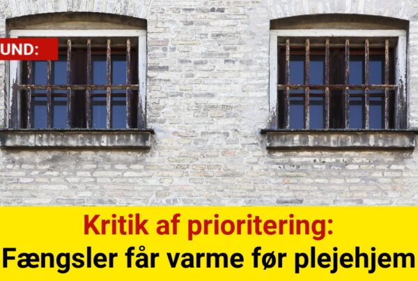 Kritik af prioritering: Fængsler får varme før plejehjem