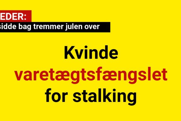 Kvinde varetægtsfængslet for stalking - Skal sidde bag tremmer julen over