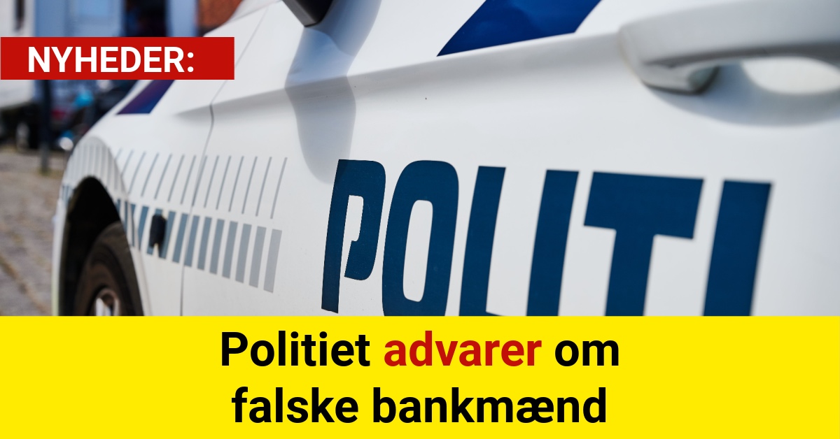 Politiet advarer om falske bankmænd