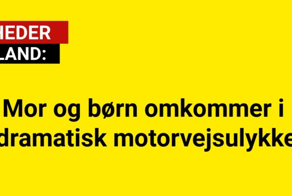 Mor og Børn omkommer i dramatisk motorvejsulykke