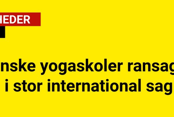 Danske yogaskoler ransaget i stor international sag