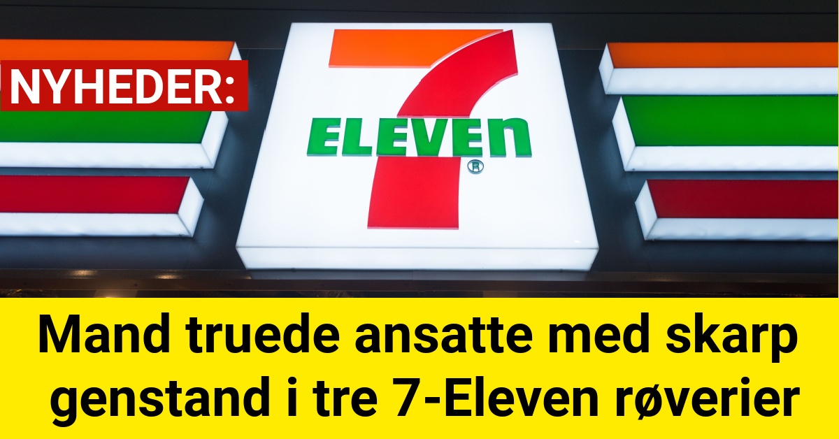 Mand truede ansatte med skarp genstand i tre 7-Eleven røverier