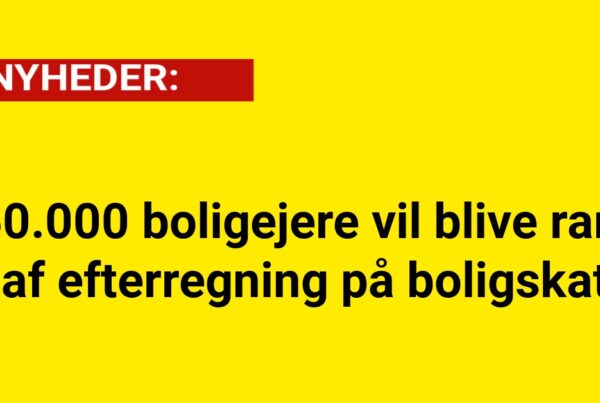 660.000 boligejere vil blive ramt af efterregning på boligskat