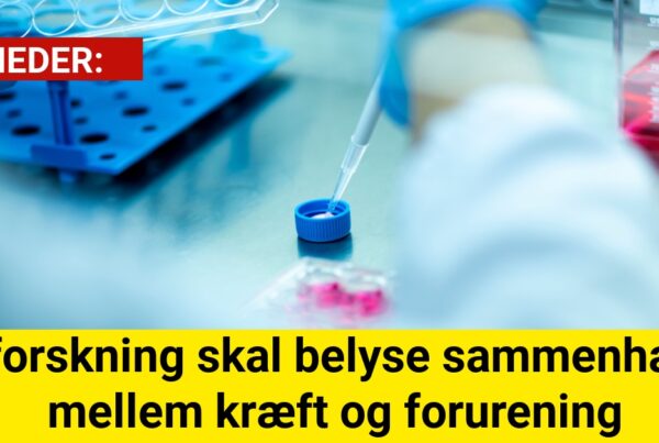 Ny forskning skal belyse sammenhæng mellem kræft og forurening