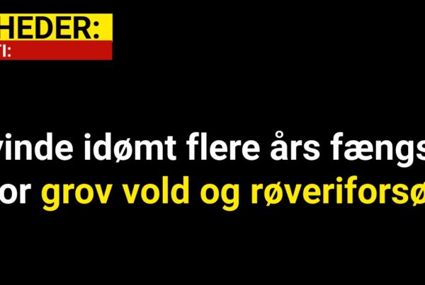 Kvinde idømt flere års fængsel for grov vold og røveriforsøg