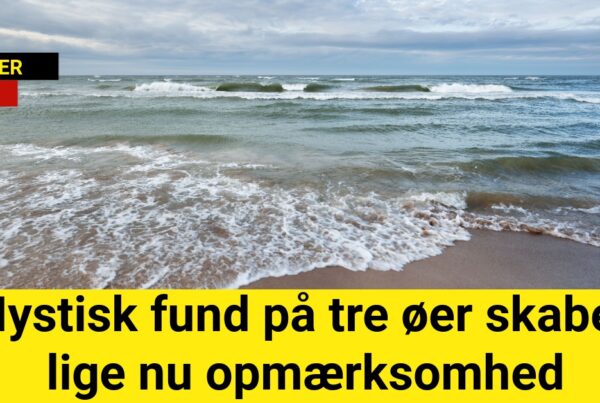 Mystisk fund på tre øer skaber lige nu opmærksomhed