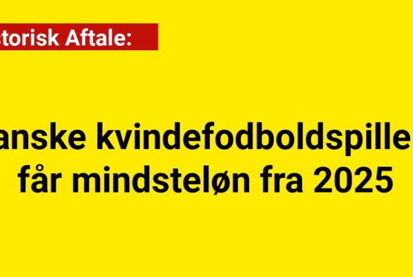 Historisk Aftale: Danske kvindefodboldspillere får mindsteløn fra 2025