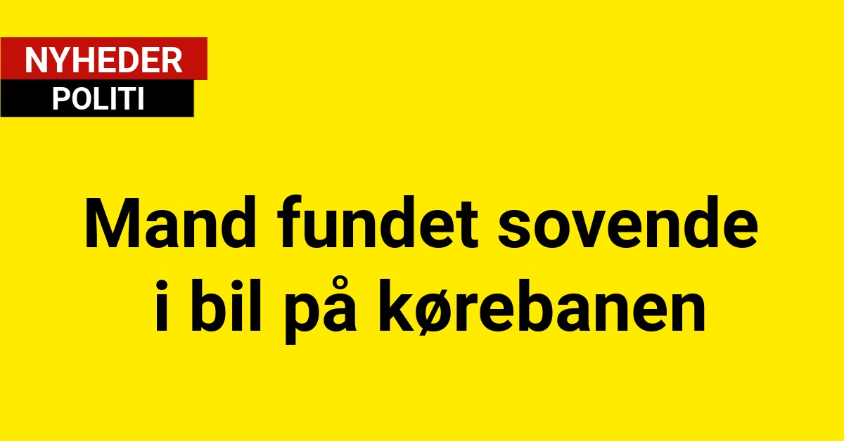 Mand fundet sovende i bil på kørebanen