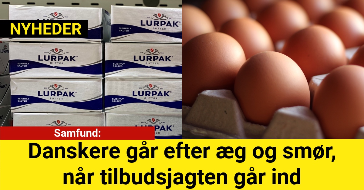 Danskere går efter æg og smør, når tilbudsjagten går ind