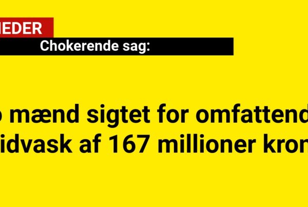 To mænd sigtet for omfattende hvidvask af 167 millioner kroner