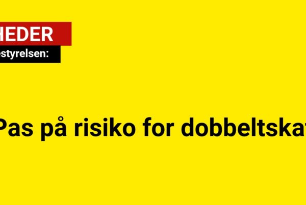 Skattestyrelsen: Pas på risiko for dobbeltskat