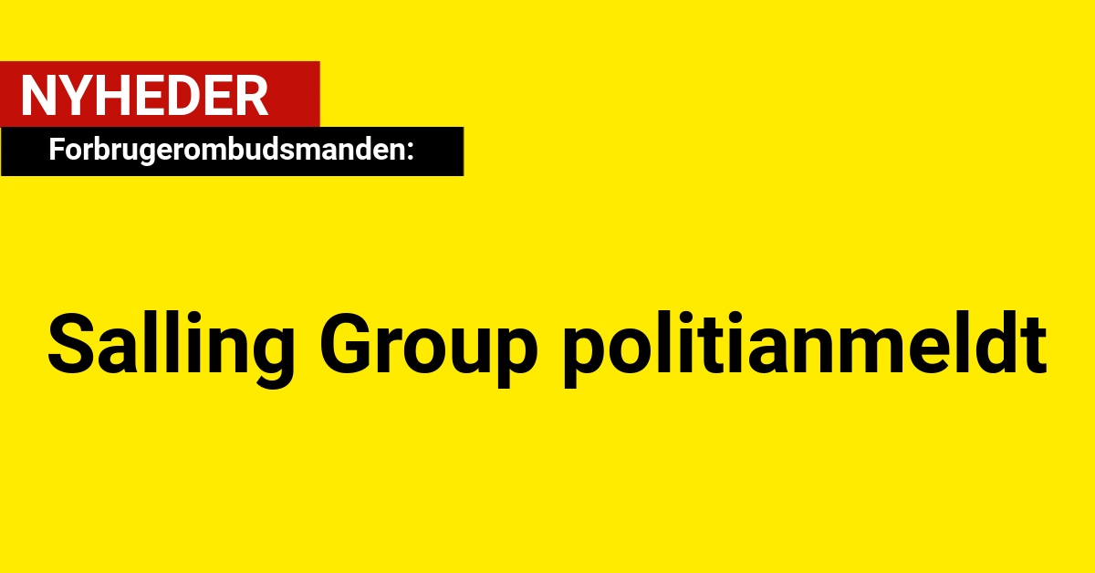 Forbrugerombudsmanden: Salling Group politianmeldt