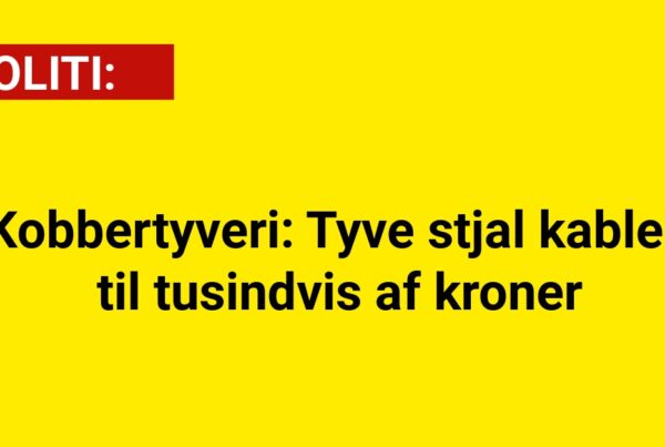 Kobbertyveri: Tyve stjal kabler til tusindvis af kroner