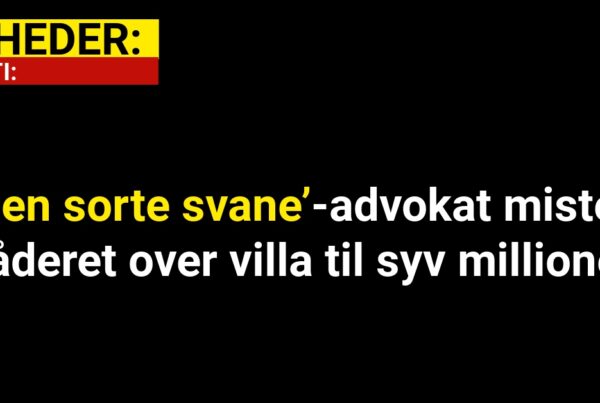 ’Den sorte svane’-advokat mister råderet over villa til syv millioner