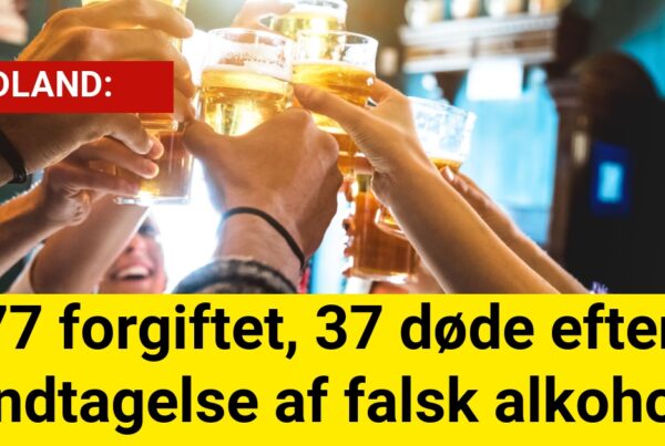77 forgiftet, 37 døde efter indtagelse af falsk alkohol