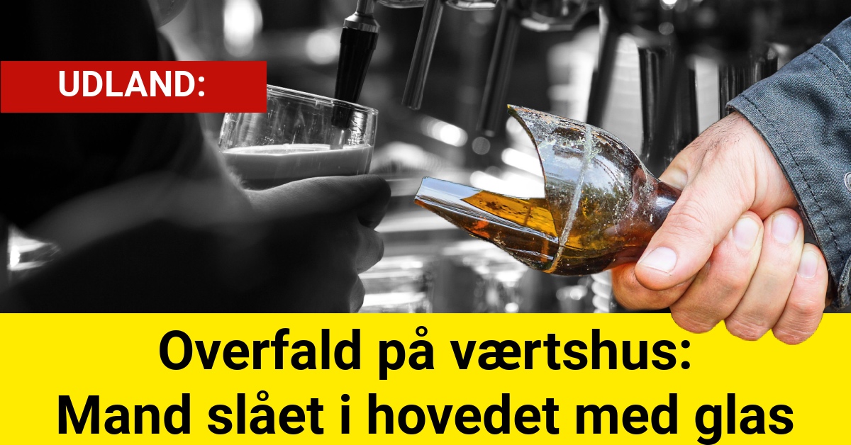 Overfald på værtshus: Mand slået i hovedet med glas