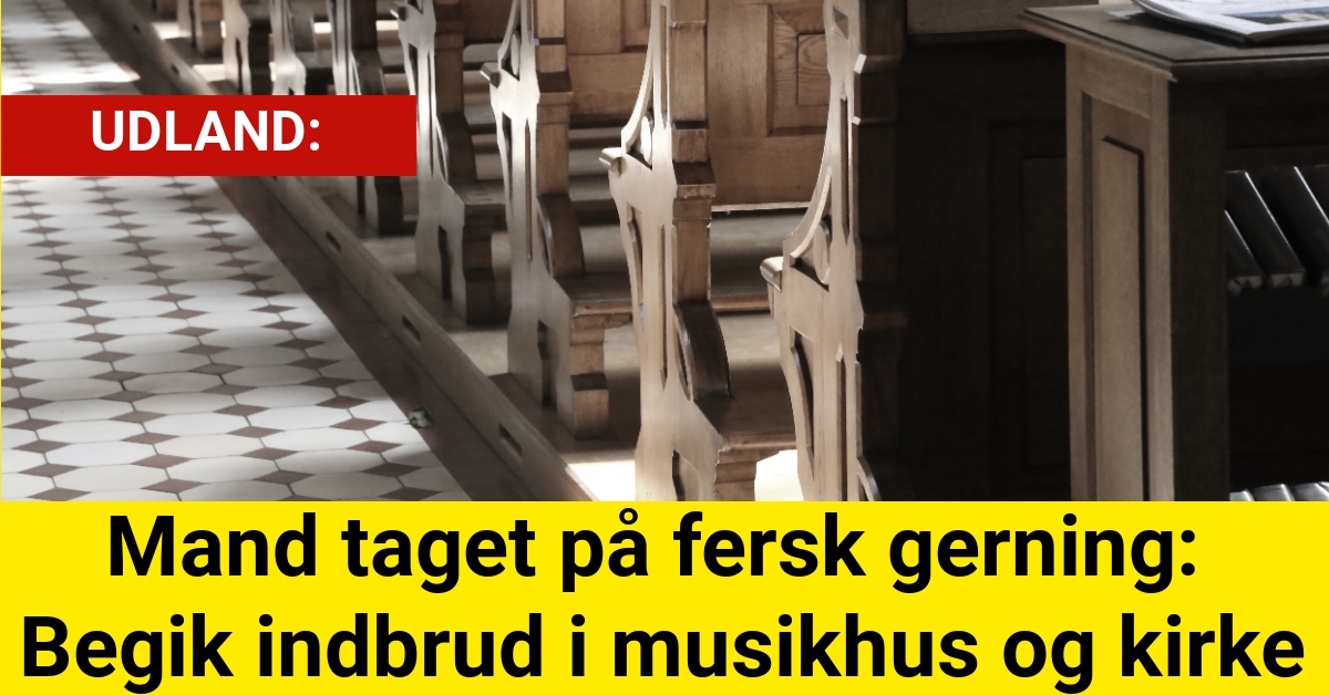 Mand taget på fersk gerning: Begik indbrud i musikhus og kirke