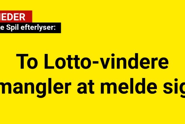 Danske Spil efterlyser: To Lotto-vindere mangler at melde sig