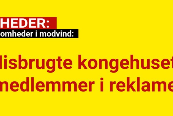 Virksomheder i modvind: Misbrugte kongehusets medlemmer i reklamer