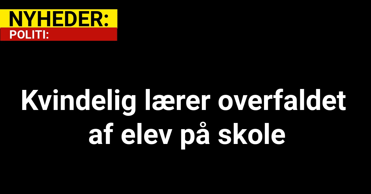 Kvindelig lærer overfaldet af elev på skole