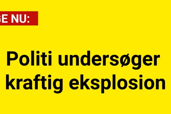 Politi undersøger kraftig eksplosion