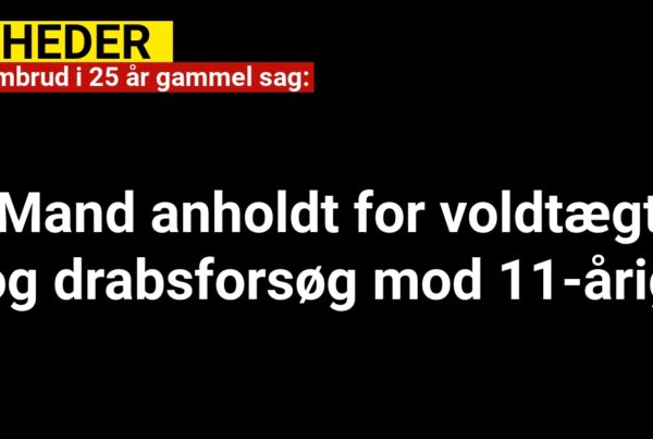 Gennembrud i 25 år gammel sag: Mand anholdt for voldtægt og drabsforsøg mod 11-årig