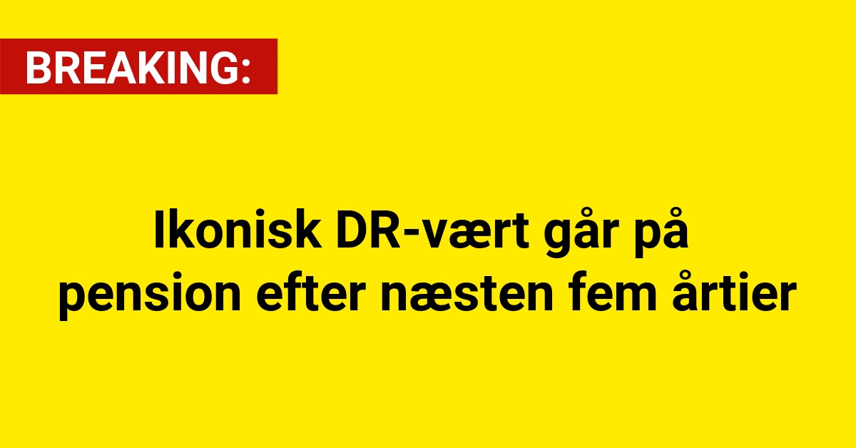 Ikonisk DR-vært går på pension efter næsten fem årtier